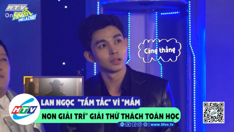 Xem Show CLIP HÀI Lan Ngọc "tấm tắc" vì "mầm non giải trí" thử thách toán học HD Online.